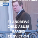 JAMES COTTRILL ST ANDREWS CHILD ABUSE IMAGES CONVICTION