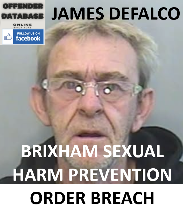 JAMES DEFALCO BRIXHAM SEXUAL HARM PREVENTION ORDER BREACH