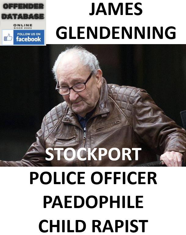 JAMES GLENDENNING STOCKPORT POLICE OFFICER PAEDOPHILE CHILD RAPIST JAMES GLENDENNING STOCKPORT POLICE OFFICER PAEDOPHILE CHILD RAPIST