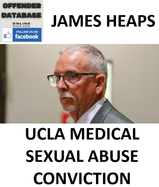 JAMES HEAPS UCLA MEDICAL SEXUAL ABUSE CONVICTION