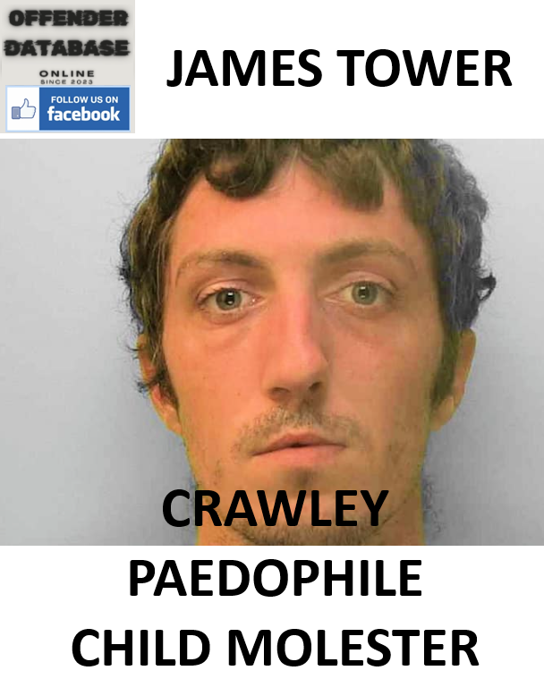 JAMES TOWER CRAWLEY PAEDOPHILE CHILD MOLESTER