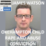 JAMES WATSON OKEHAMPTON CHILD RAPE AND ABUSE CONVICTION