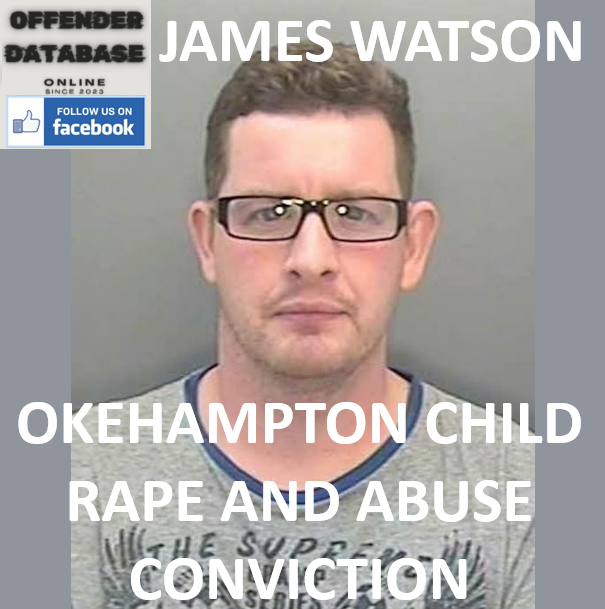 JAMES WATSON OKEHAMPTON CHILD RAPE AND ABUSE CONVICTION