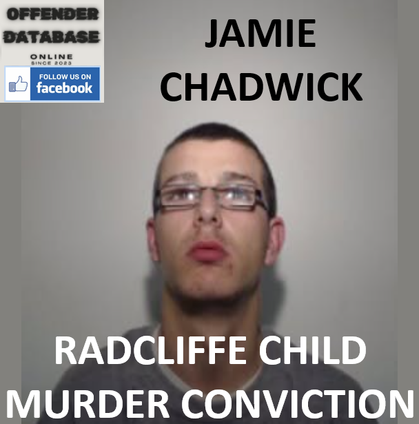 JAMIE CHADWICK RADCLIFFE CHILD MURDER CONVICTION