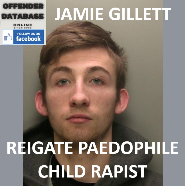JAMIE GILLETT REIGATE PAEDOPHILE CHILD RAPIST JAMIE GILLETT REIGATE PAEDOPHILE CHILD RAPIST
