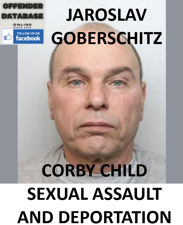 JAROSLAV GOBERSCHITZ CORBY CHILD SEXUAL ASSAULT AND DEPORTATION