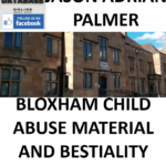 JASON ADRIAN PALMER BLOXHAM CHILD ABUSE MATERIAL AND BESTIALITY CONVICTION