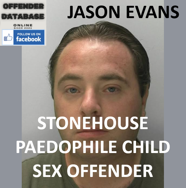 JASON EVANS STONEHOUSE PAEDOPHILE CHILD SEX OFFENDER