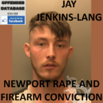 JAY JENKINS-LANG NEWPORT RAPE AND FIREARM CONVICTION
