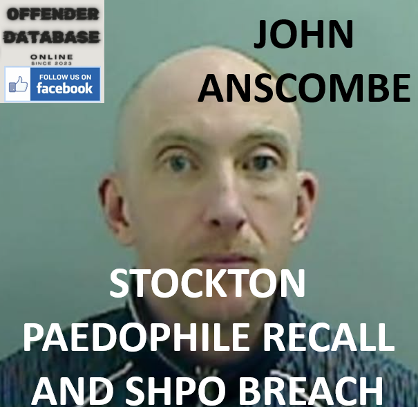 JOHN ANSCOMBE STOCKTON PAEDOPHILE RECALL AND SHPO BREACH