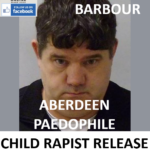 JOHN BARBOUR ABERDEEN PAEDOPHILE CHILD RAPIST RELEASE UPDATE