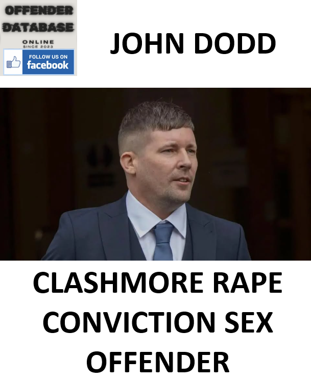 JOHN DODD CLASHMORE RAPE CONVICTION SEX OFFENDER