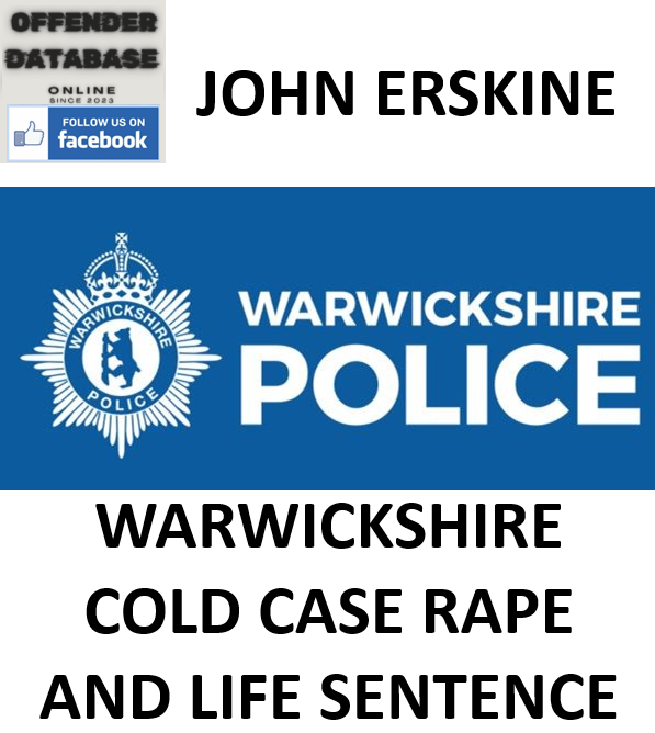 JOHN ERSKINE WARWICKSHIRE COLD CASE RAPE AND LIFE SENTENCE