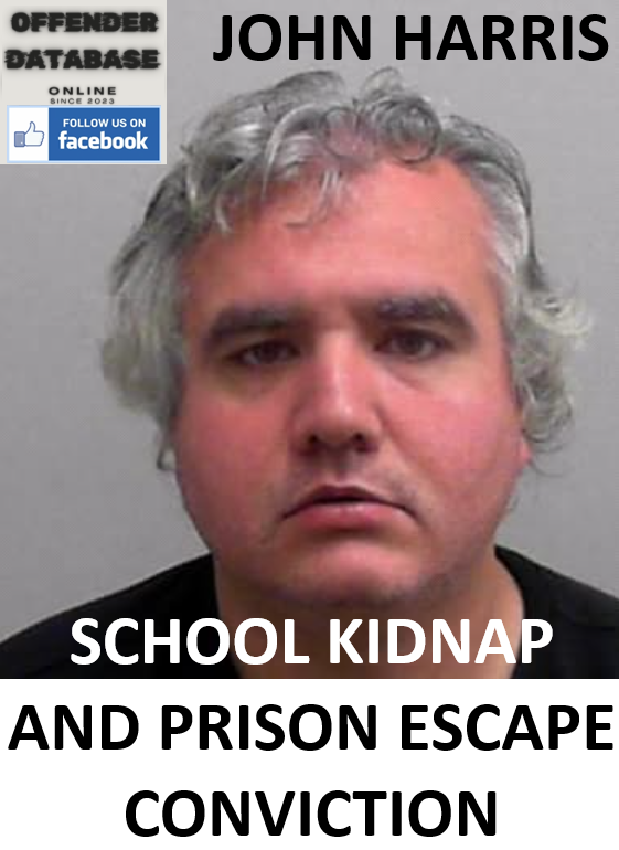 JOHN HARRIS SCHOOL KIDNAP AND PRISON ESCAPE CONVICTION JOHN HARRIS SCHOOL KIDNAP AND PRISON ESCAPE CONVICTION
