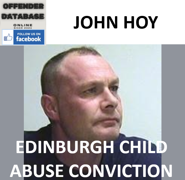JOHN HOY EDINBURGH CHILD ABUSE CONVICTION