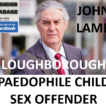 JOHN LAMB LOUGHBOROUGH PAEDOPHILE CHILD SEX OFFENDER