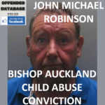 JOHN MICHAEL ROBINSON BISHOP AUCKLAND CHILD ABUSE CONVICTION
