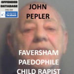JOHN PEPLER FAVERSHAM PAEDOPHILE CHILD RAPIST