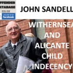 JOHN SANDELL WITHERNSEA AND ALICANTE CHILD INDECENCY CONVICTION