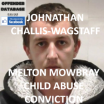 JOHNATHAN CHALLIS-WAGSTAFF MELTON MOWBRAY CHILD ABUSE CONVICTION