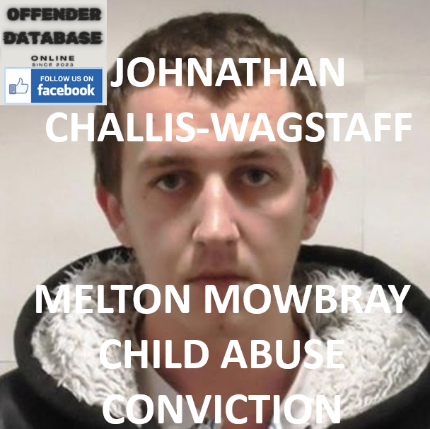 JOHNATHAN CHALLIS-WAGSTAFF MELTON MOWBRAY CHILD ABUSE CONVICTION