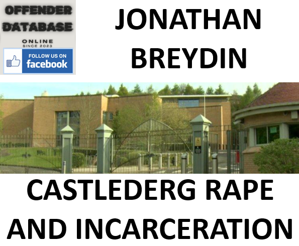 JONATHAN BREYDIN CASTLEDERG RAPE AND INCARCERATION