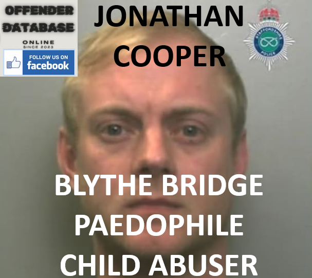 JONATHAN COOPER BLYTHE BRIDGE PAEDOPHILE CHILD ABUSER
