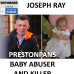 JOSEPH RAY PRESTONPANS BABY ABUSER AND KILLER