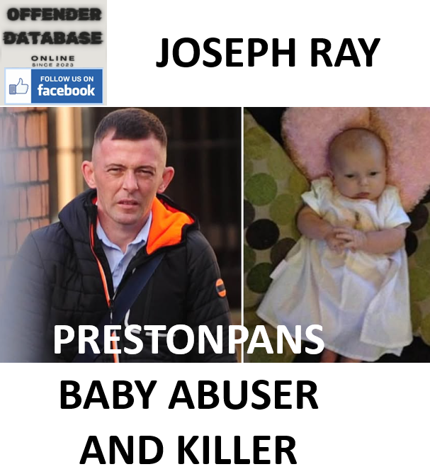 JOSEPH RAY PRESTONPANS BABY ABUSER AND KILLER
