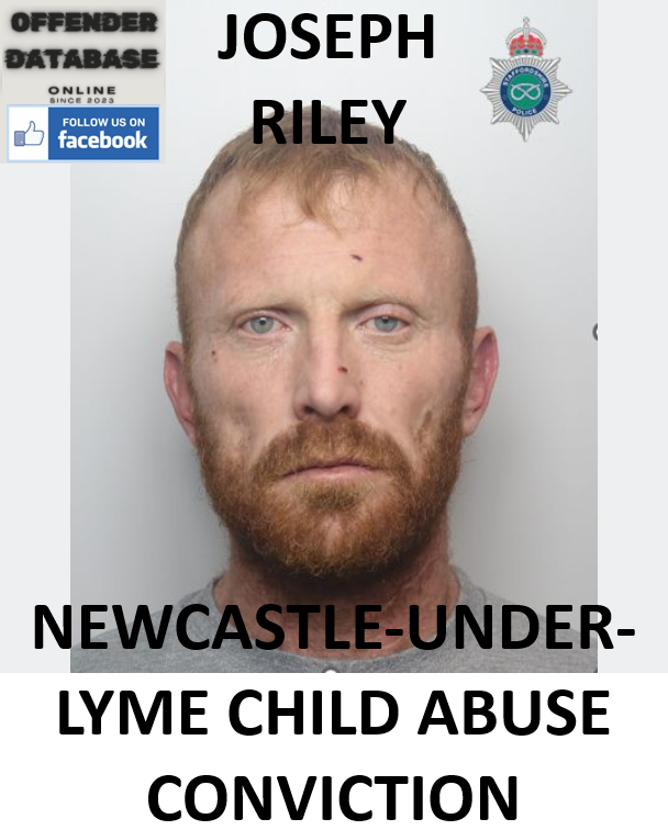 JOSEPH RILEY NEWCASTLE-UNDER-LYME CHILD ABUSE CONVICTION