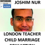 JOSHIM NUR LONDON TEACHER CHILD MARRIAGE CONVICTION
