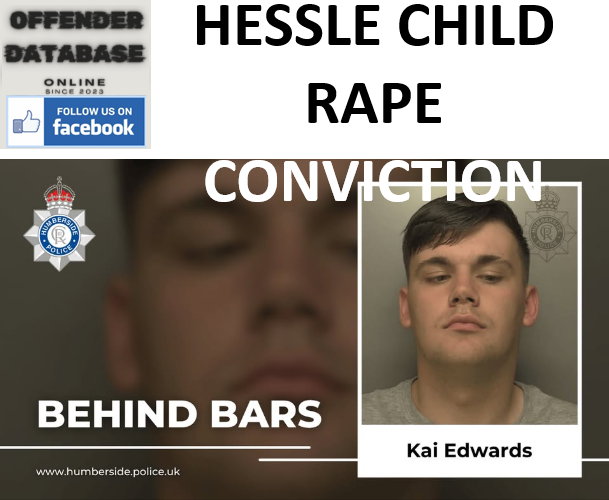 KAI EDWARDS HESSLE CHILD RAPE CONVICTION