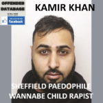 KAMIR KHAN SHEFFIELD PAEDOPHILE WANNABE CHILD RAPIST