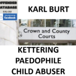 KARL BURT KETTERING PAEDOPHILE CHILD ABUSER