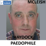 KARL MCLEISH HAYDOCK PAEDOPHILE CHILD RAPIST