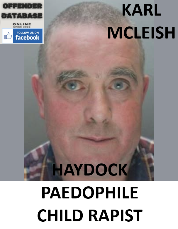 KARL MCLEISH HAYDOCK PAEDOPHILE CHILD RAPIST