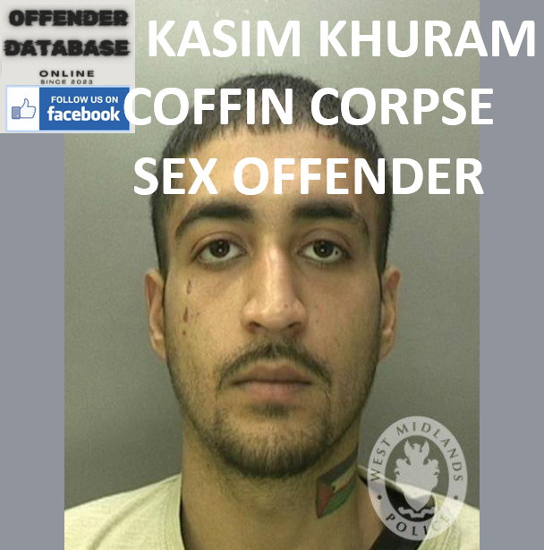 KASIM KHURAM GREAT BARR COFFIN CORPSE SEX OFFENDER