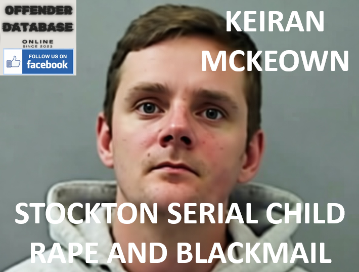 KEIRAN MCKEOWN STOCKTON SERIAL CHILD RAPE AND BLACKMAIL CONVICTION