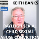 KEITH BANKS RAYLEIGH SERIAL CHILD SEXUAL ABUSE CONVICTION