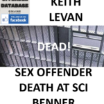 KEITH LEVAN SEX OFFENDER DEATH AT SCI BENNER