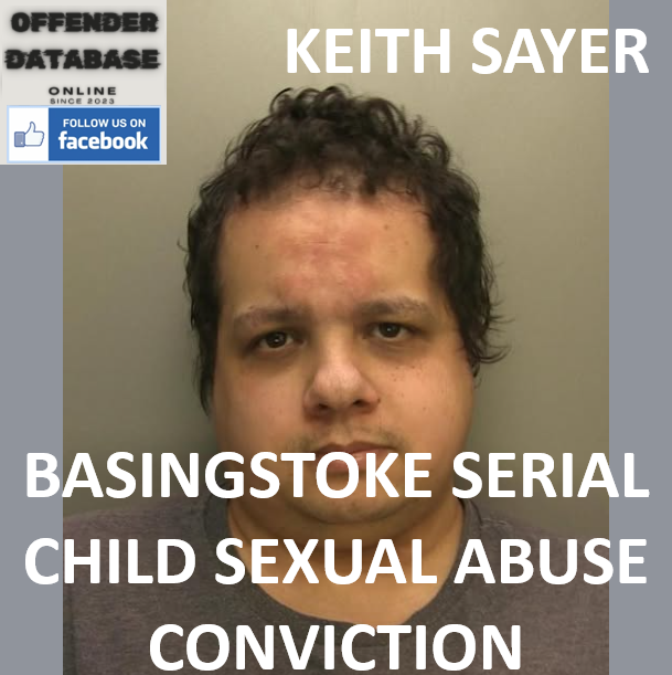 KEITH SAYER BASINGSTOKE SERIAL CHILD SEXUAL ABUSE CONVICTION