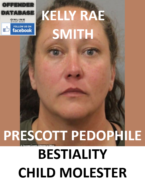 KELLY RAE SMITH PRESCOTT PEDOPHILE BESTIALITY CHILD MOLESTER