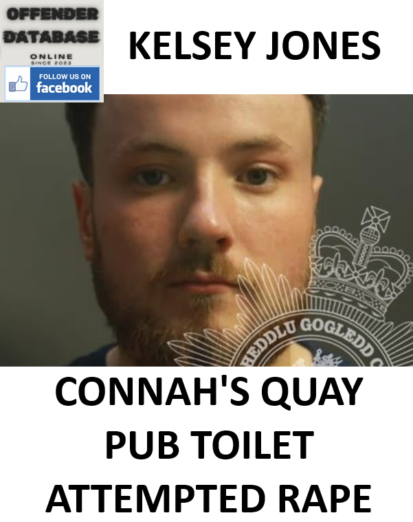 KELSEY JONES CONNAH'S QUAY PUB TOILET ATTEMPTED RAPE KELSEY JONES CONNAH'S QUAY PUB TOILET ATTEMPTED RAPE