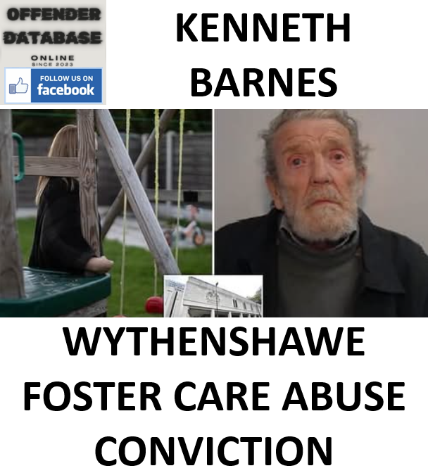 KENNETH BARNES WYTHENSHAWE FOSTER CARE ABUSE CONVICTION