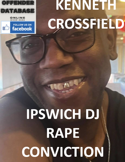 KENNETH CROSSFIELD IPSWICH DJ RAPE CONVICTION