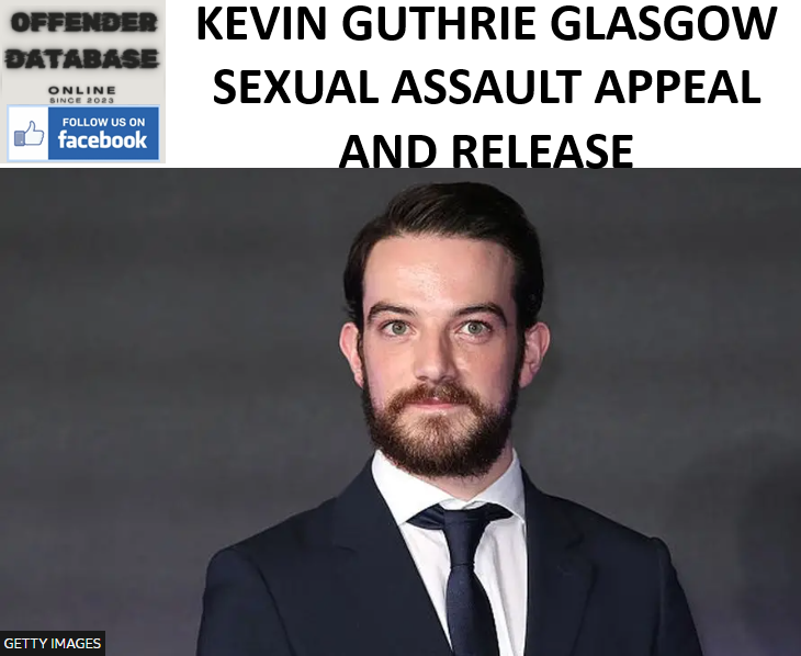KEVIN GUTHRIE GLASGOW SEXUAL ASSAULT APPEAL AND RELEASE