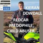 KIERAN DOWDALL REDCAR PAEDOPHILE CHILD ABUSER
