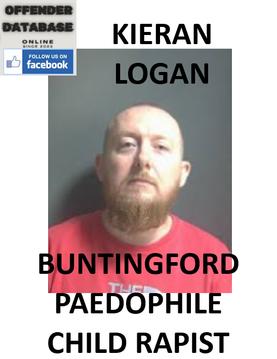 KIERAN LOGAN BUNTINGFORD PAEDOPHILE CHILD RAPIST