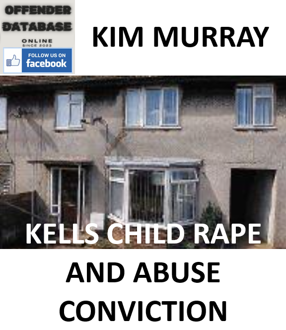 KIM MURRAY KELLS CHILD RAPE AND ABUSE CONVICTION