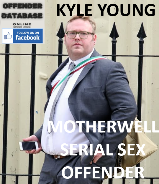 KYLE YOUNG MOTHERWELL SERIAL SEX OFFENDER